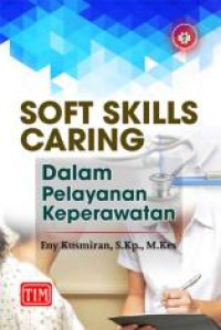 SOFT SKILLS CARING DALAM PELAYANAN KEPERAWATAN