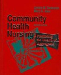 COMMUNITY HEALTH NURSING : PROMOTING THE HEALTH OF AGGREGATES