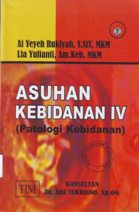 ASUHAN KEBIDANAN IV ( PATOLOGI KEBIDANAN )