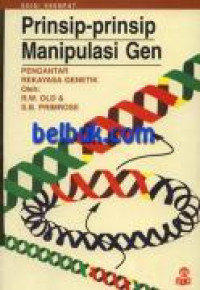 PRINSIP-PRINSIP MANIPULASI GEN : PENGANTAR REKAYASA GENETIK