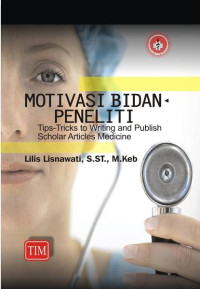 MOTIVASI BIDAN PENELITI ( TIPS TRICKS TO WRITING AND PUBLISH SCHOLAR ARTICLES MEDICINE )