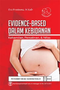 EVIDENCE-BASED DALAM KEBIDANAN KEHAMILAN PERSALINAN DAN NIFAS