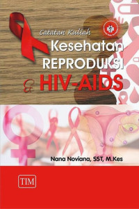 CATATAN KULIAH KESEHATAN REPRODUKSI HIV-AIDS
