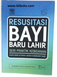 RESUSITASI BAYI BARU LAHIR SERI PRAKTIK KEBIDANAN