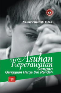 ASUHAN KEPERAWATAN DENGAN GANGGUAN HARGA DIRI RENDAH