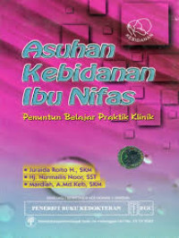 ASUHAN KEBIDANAN IBU NIFAS : PENUNTUN BELAJAR PRAKTIK KLINIK