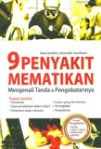 Image of 9 PENYAKIT MEMATIKAN : MENGENALI TANDA DAN PENGOBATANNYA