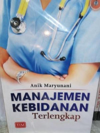 MANAJEMEN KEBIDANAN TERLENGKAP