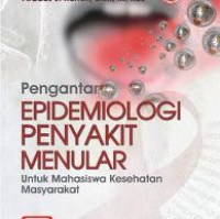 PENGANTAR EPIDEIOLOGI PENYAKIT MENULAR UNTUK MAHASISWA KESEHATAN MASYARAKAT