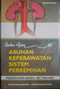 BUKU AJAR ASUHAN KEPERAWATAN SISTEM PERKEMIHAN PENDEKATAN NANDA NIC DAN NOC