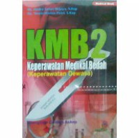 KMB 2 KEPERAWATAN MEDIKAL BEDAH (KEPERAWATAN DEWASA)