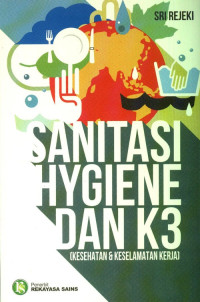 SANITASI HYGIENE DAN K3 (KESEHATAN KESELAMATAN KERJA)