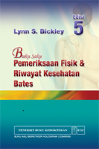 BUKU SAKU BATES : PEMERIKSAAN FISIK DAN RIWAYAT KESEHATAN