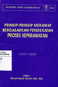 PRINSIP - PRINSIP MERAWAT BERDASARKAN PENDEKATAN PROSES KEPERAWATAN