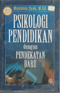 PSIKOLOGI PENDIDIKAN DENGAN PENDEKATAN BARU