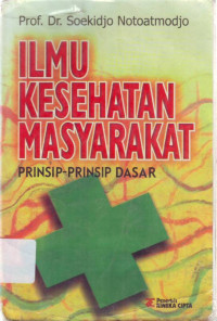ILMU KESEHATAN MASYARAKAT PRINSIP-PRINSIP DASAR