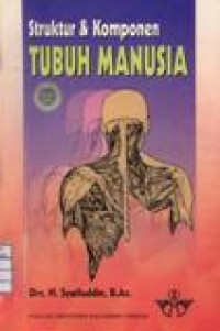 STRUKTUR DAN KOMPONEN TUBUH MANUSIA