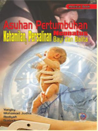 ASUHAN PERTUMBUHAN KEHAMILAN PERSALINAN NEONATUS BAYI DAN BALITA