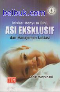INISIASI MENYUSU DINI ASI EKSKLUSIF DAN MANAJEMEN LAKTASI