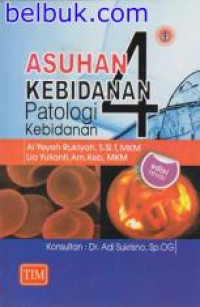ASUHAN KEBIDANAN4 : PATOLOGI KEBIDANAN