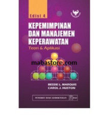 KEPEMIMPINAN DAN MANAJEMEN KEPERAWATAN : TEORI DAN APLIKASI