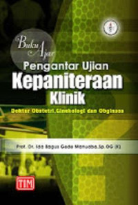 BUKU AJAR PENGANTAR UJIAN KEPANITERAAN KLINIK DOKTER OBSTETRI GINEKOLOGI DAN OBGINSOS