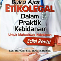 BUKU AJAR ETIKOLEGAL DALAM PRAKTIK KEBIDANAN UNTUK MAHASISWA KEBIDANAN