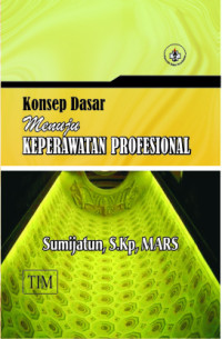 KONSEP DASAR MENUJU KEPERAWATAN PROFESIONAL