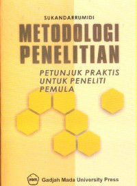 Image of METODOLOGI PENELITIAN : PETUNJUK PRKAKTIS UNTUK PENELITI PEMULA