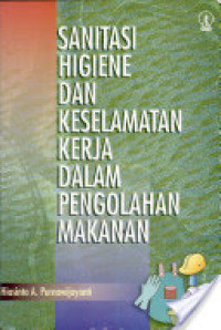 SANITASI HIGIENE DAN KESELAMATAN KERJA DALAM PENGOLAHAN MAKANAN