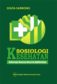 SOSIOLOGI KESEHATAN : BEBERAPA KONSEP BESERTA APLIKASINYA