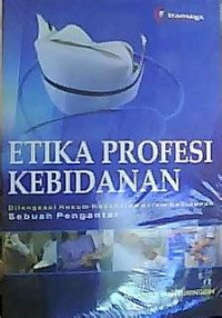 ETIKA PROFESI KEBIDANAN