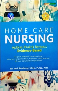 HOME CARE NURSING APLIKASI PRAKTIK BERBASIS EVIDENCE-BASED