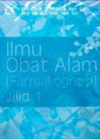 ILMU OBAT ALAM 9FARMAKOGNOSI) JIL;ID 1