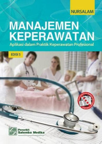 MANAJEMEN KEPERAWATAN APLIKASI DALAM PRAKTIK KEPERAWATAN PROFESIONAL