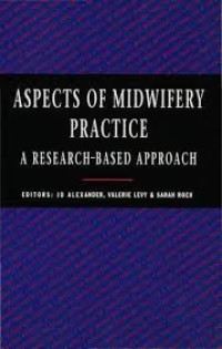 MIDWIFERY PRACTICE : ANTENATAL CARE A RESEARCH-BASED APPROACH
